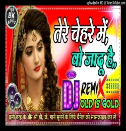 Tere Chehre Me Wo Jaadu Hai old Dj remix