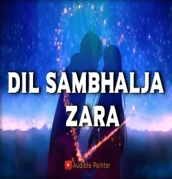 Dil Sambhalja Zara Slowed Reverb Rain Lofi Mix