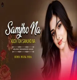 Samjho Na Kuch To Samjho Na
