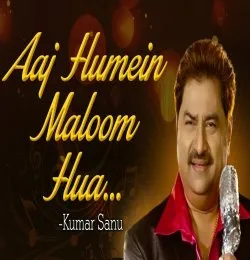 Aaj Hamein Maloom Hua