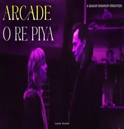 Arcade x O Re Piya Mashup