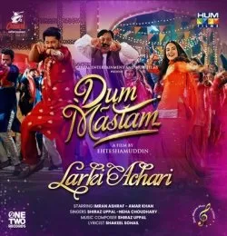 Larki Achari (OST Dum Mastam)