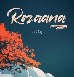 Rozaana (JalRaj)