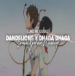 Dandelions x Dhaga Dhaga (slowed + reverbed)Mashup