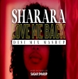 Sharara x Love Me Back Desi Mix Mashup