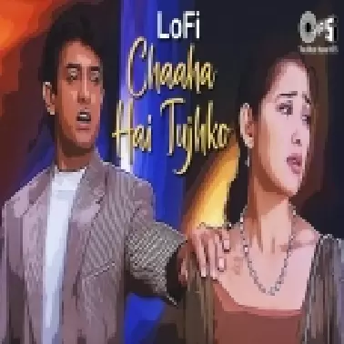 Chaaha Hai Tujhko Lofi Mix