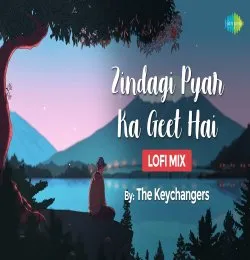 Zindagi Pyar Ka Geet Hai LoFi Chill Mix
