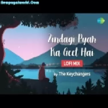 Zindagi Pyar Ka Geet Hai LoFi Chill Mix