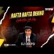Rafta Rafta Dekho Aankh Meri Ladi Hai Dj Remix