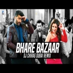 Bhare Bazaar Dj Remix