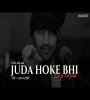 Juda Hoke Bhi (Lo fi Mix)