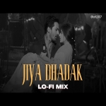 Jiya Dhadak Dhadak Jaye (Lo fi)