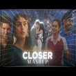 Closer x Salaam E Ishq Mashup