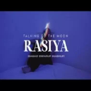 Talking To The Moon x Rasiya Mashup