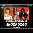 Kabhi Aar Kabhi Paar X Snoop Dogg Mashup