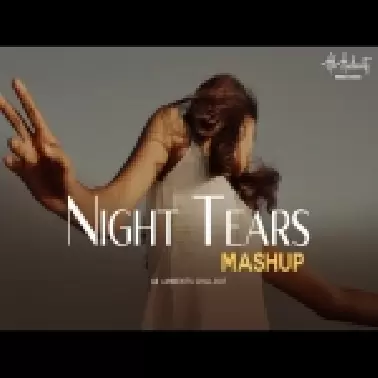 Night Tears Mashup