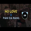 No Love x Pani Da Rang Lofi mix
