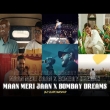 Maan Meri Jaan x Bombay Dreams Mashup
