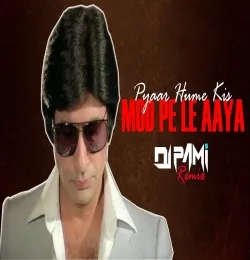 Pyar Hame Kis Mod Pe Le Aaya Dj Remix
