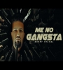 Me No Gangsta