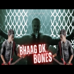 Bhaag DK x Bones Mashup