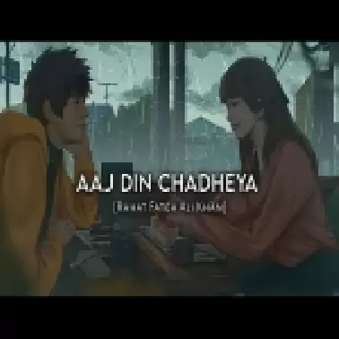 Aaj Din Chadheya (Slowed Reverb)