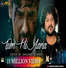 Tum Hi Aana Cover By Shasank Sekhar