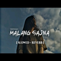 Malang Sajna (Slowed + Reverb)
