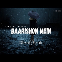 Baarishon Mein   Lofi (Slowed + Reverb)