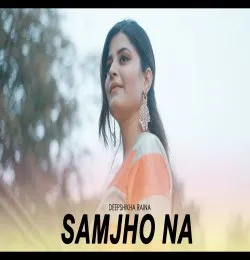 Samjho Na Kuch To Samjho Na (Female Version) Deepshikha Raina