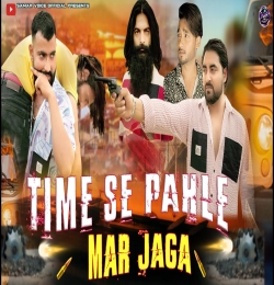 Time Se Pahle Mar Jaga