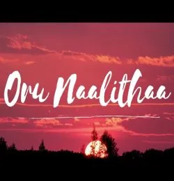 Oru Naalithaa