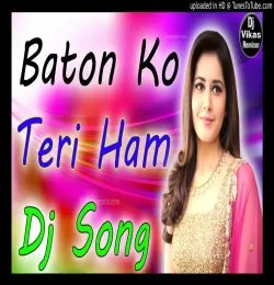 Baton Ko Teri Ham Bhula Na Sake Dj Remix Song 2019