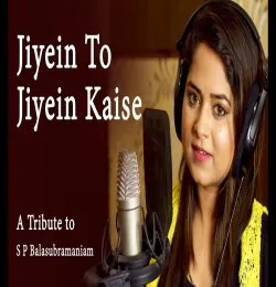 Jiyein to Jiyein Kaise   Saajan cover